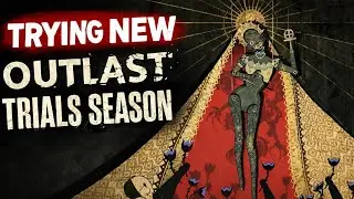 Trying Outlast Trials New Season 5 Project Messiah (Sister Liliya) W/Jcvantes