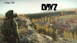 Let's Play DayZ Update 1.25 Episode 129 / Good start in Cherno [Chernarus German]