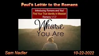Introducing Romans and You! Find Your True Identity in Messiah, Romans 1:1-7