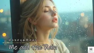 Me and the Rain ☔【Honey&Bear Official MV】 A gentle ballad for rainy days🌧