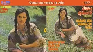 Zivka Djokovic - Ostavi me volecu te vise - (Audio 1977)