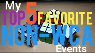 My Top 5 Favorite Non-WCA Events!!