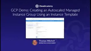 GCP Demo: Creating an Autoscaled Managed Instance Group Using an Instance Template