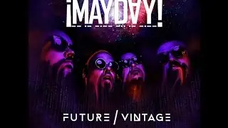 &iexcl;MAYDAY! - Future Vintage 11. All The Time