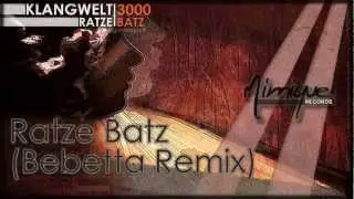 Klangwelt 3000 - Ratze Batz (Bebetta Remix)