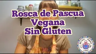 Rosca de Pascua #Singluten #vegan