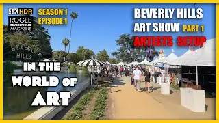 Beverly Hills Art Show 2024 - Part 1 - Artists Setup - Park Tour - In The World of Art - Ep1