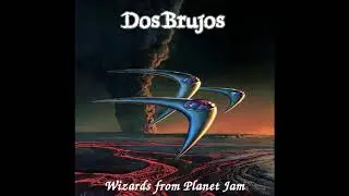 Dos Brujos - Wizards from Planet (Full-length : 2018)