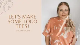 LET'S MAKE SOME LOGO TEES | Emily Francois
