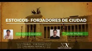 Estoicos   Forjadores de ciudad. Francisco Capacete y Javier Muñoz