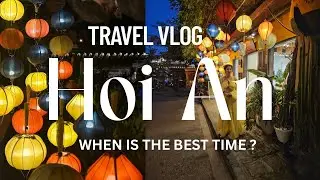 DO NOT Visit Hoi An in THIS Weather | Hoi An Vlog | Lantern City #hoian #hộian #hoianancienttown