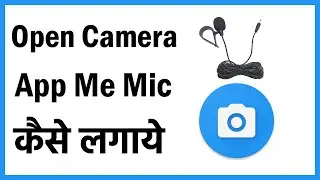 open camera mic setting | open camera app | open camera settings