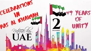 49TH UAE NATIONAL DAY 2020 | CELEBRATIONS IN RAS AL KHAIMAH | ليوم الوطني لدولة الإمارات العربية