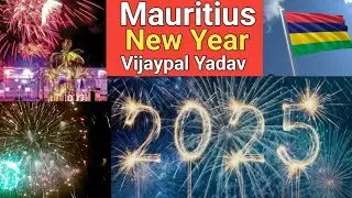 New Year 2025 In Mauritius | Vijaypal Yadav