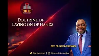Doctrine of Laying on of Hands: Bible Study with Pastor David Okumgba - 01.27.26