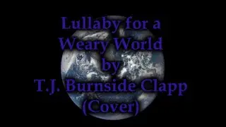 Lullaby for a Weary World by T.J. Burnside (Cover)