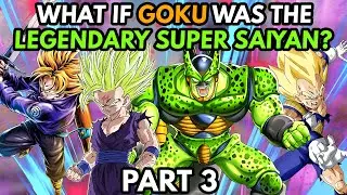 What if GOKU Was the Legendary SSJ? (Part 3)