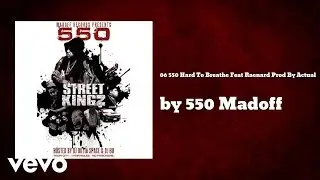 550 Madoff - Hard To Breathe (Prod By Actual) (AUDIO) ft. Raenard