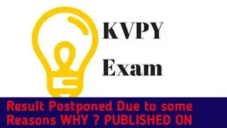 KVPY Result date postponed | Published ON ?