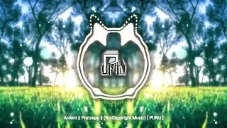 Ardent || Pratzapp || (No Copyright Music) [ PUNU ]