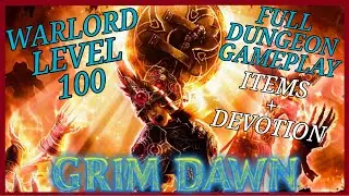 Grim Dawn - Warlord Level 100 maxed out - Full Dungeon Gameplay and Items (Soldier and Oathkeeper)