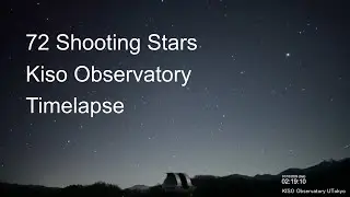 [NO CIRCLES] Timelapse of 72 shooting stars and meteors, in 4 hours from Kiso Observatory, Japan.