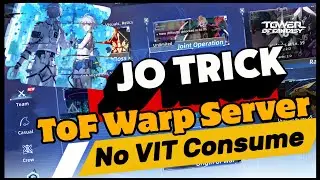 [ToF MMO] JO Trick no VIT Consume - Warp Server. Tower of Fantasy