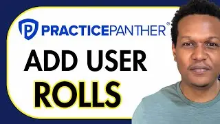 HOW TO ADD USER ROLES ON PRACTICEPANTHER
