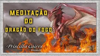Meditação do Dragão do Fogo
