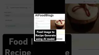 AIFoodBlogs|  Food Image to Recipe Generate| Intelligence Logic