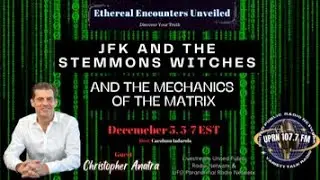 Ethereal Encounters Unveiled -Christopher Anatra -JFK & the Stemmons Witches
