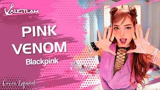 BLACKPINK - Pink Venom (Cover Español | AUSTLAM)