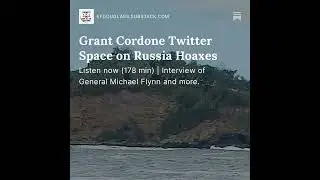 General Michael Flynn Twitter Space on Russia Hoax, and his illegal prosecution