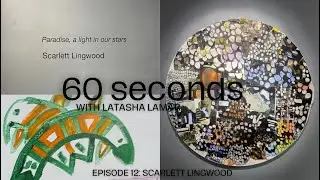 60 Seconds with Latasha Lamar featuring Scarlett Lingwood