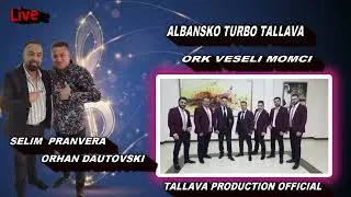 Ork Veseli Momci Vs ♫ Selim Pranvera & Orhan ★  ALBANSKO TURBO ★ TALLAVA ★ 2022/2023 ♫ █▬█ █ ▀█▀