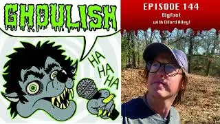 Bigfoot with Elford Alley! (Ghoulish)