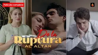 [FULL MOVIE] De la ruptura al altar💔 La perdió… y solo entonces entendió#minidrama #shortdrama