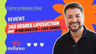 Gynecomastia + 360 Degree Liposuction Reviews in Turkey