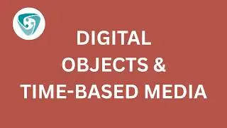 Digital Objects & Time-Based Media Webinar - Vernon CMS 12.5.1