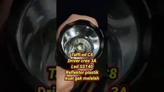 Tes senter TaffLed C8 upgrade SST40 tanpa ganti reflektor