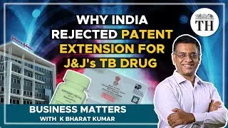 Why India rejected patent extension for J&J&rsquo;s TB drug | Business Matters | The Hindu