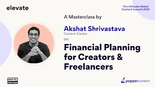 Financial Planning for Creators & Freelancers | Masterclass by @AkshatZayn | Elevate Summit