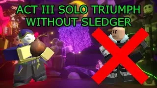 Act III Solo TRIUMPH | TDS Roblox