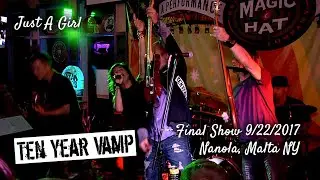 Just A Girl | Ten Year Vamp 9/22/2017 Reunion Show at Nanola, Malta NY