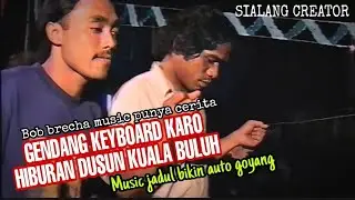 GENDANG KARO PANAS . JADUL BRECHA MUSIC .HIBURAN KUTA KUALA BULUH .