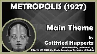 METROPOLIS (Main Theme) (1927 - UFA)