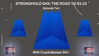 CryptoBanker SH𝕏 presents STRONGHOLD SHX: THE ROAD TO $3.33 | Episode Ten | StrongholdNET = ISO20022