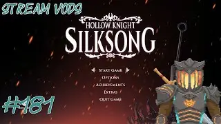 The Grappling Ability, Needle Oil and A Prison Break | Stream VoDs | Hollow Knight: Silksong