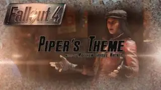 Fallout 4:  Piper's Theme | Fan-Made Soundtrack by Matthew Gabriel Wagner