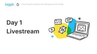 DAY 1 Livestream - 5-Day AI Agents: Intensive Vibe Coding Course With Google